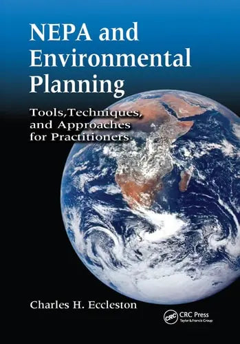 NEPA and Environmental Planning Tools, Techniques, and Approaches for Practitioners CRC Press
