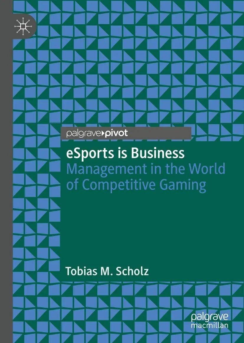 eSports is Business Management in the World of Competitive Gaming by Tobias M. Scholz – book cover