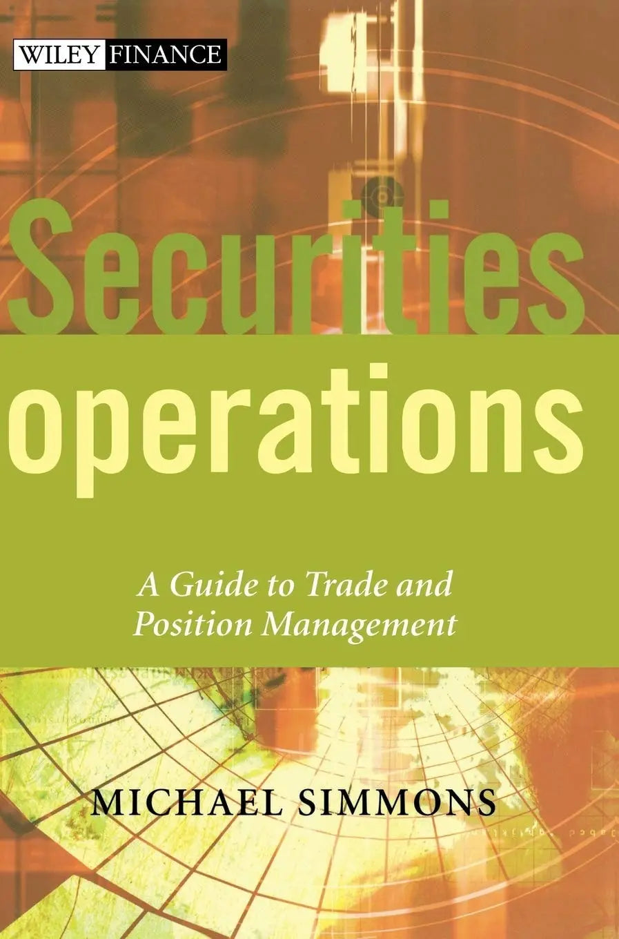 Securities Operations A Guide to Trade and Position Management by Michael Simmons – book cover