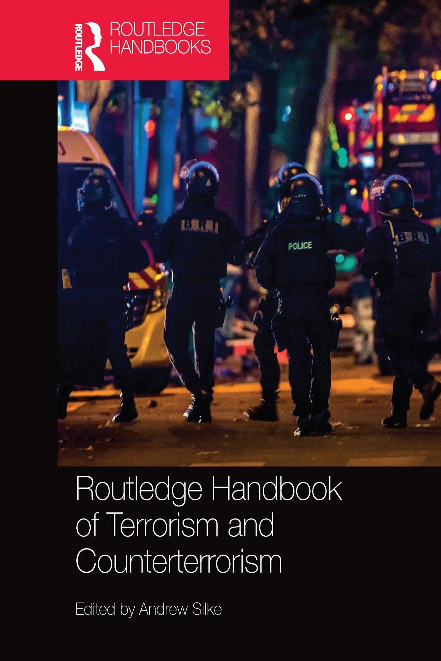 Routledge Handbook of Terrorism and Counterterrorism by Andrew Silke – book cover