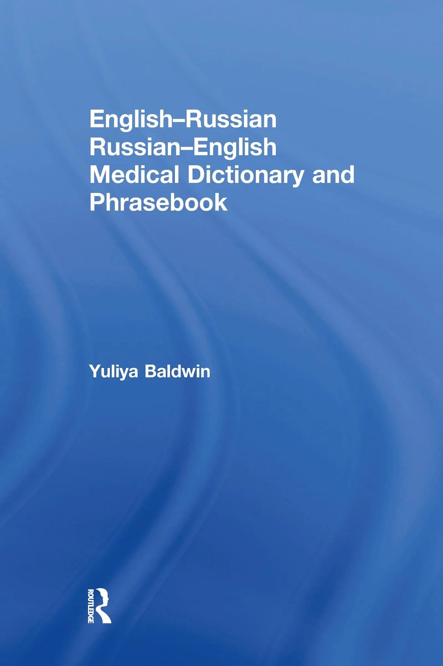 English-Russian Russian-English Medical Dictionary and Phrasebook by Yuliya Baldwin – book cover