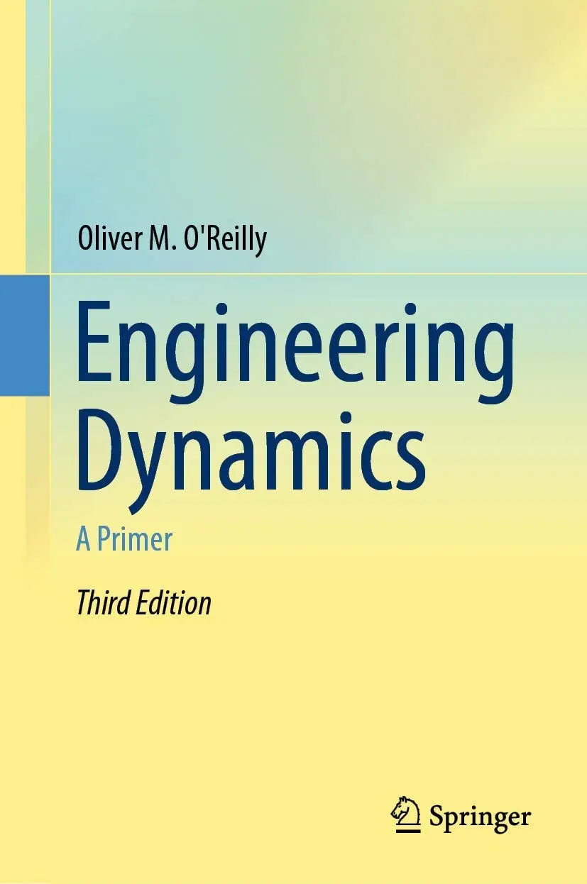 Engineering Dynamics A Primer by Oliver M. O'Reilly – book cover