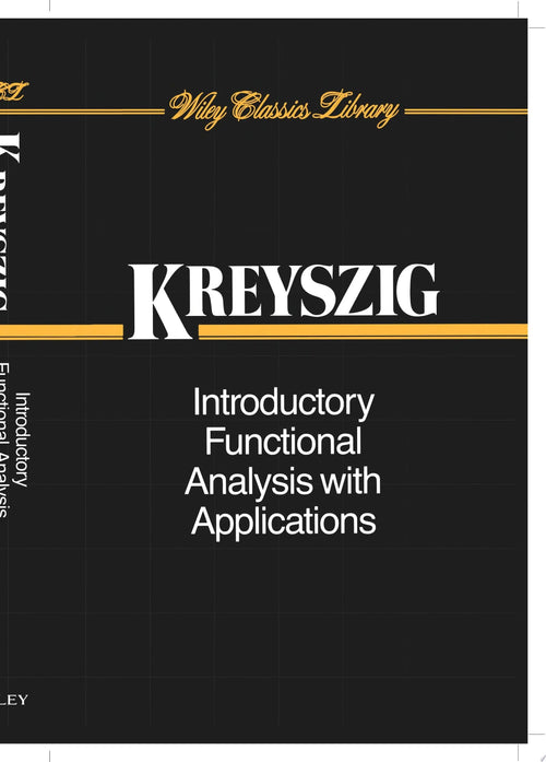 Introductory Functional Analysis with Applications by Erwin Kreyszig