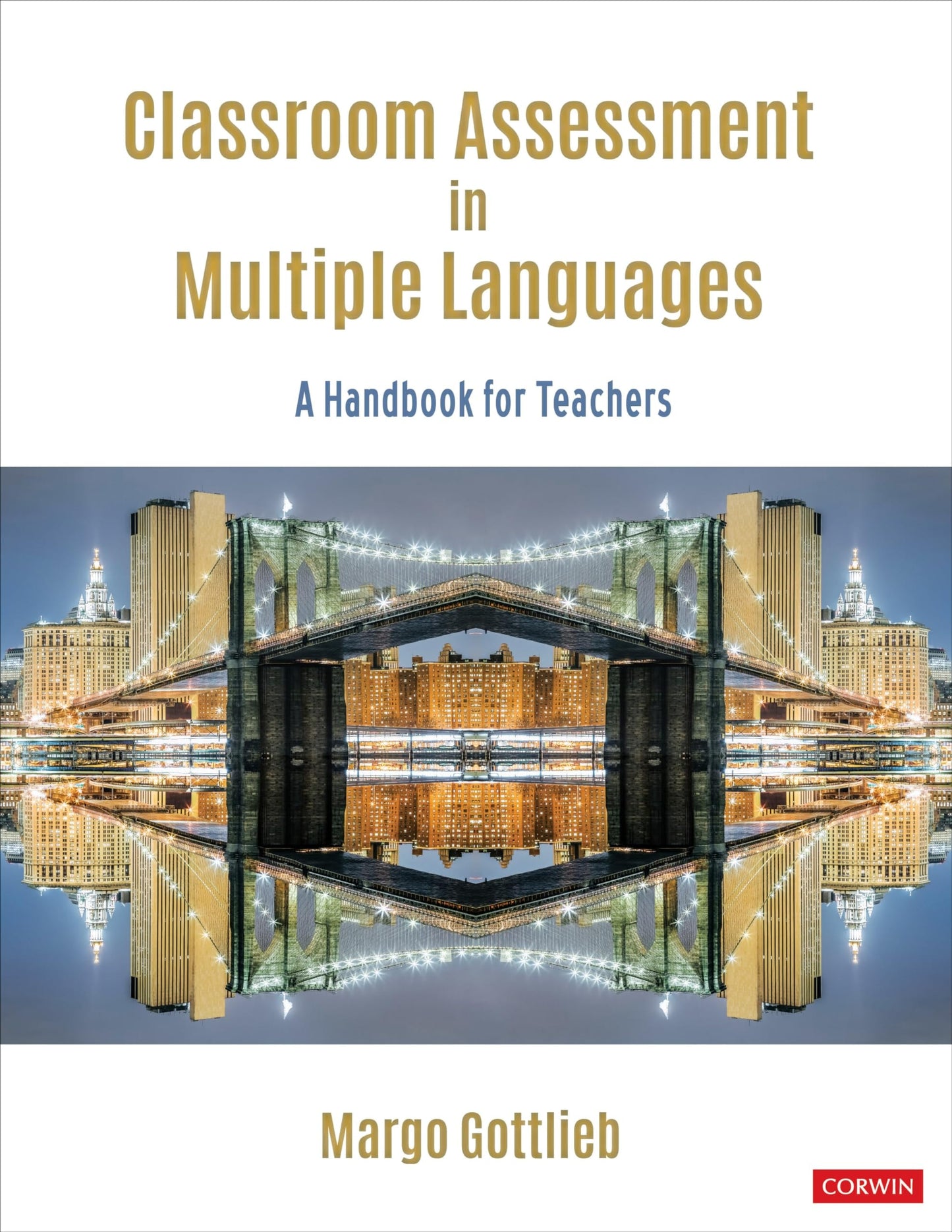 Classroom Assessment in Multiple Languages A Handbook for Teachers by Margo Gottlieb