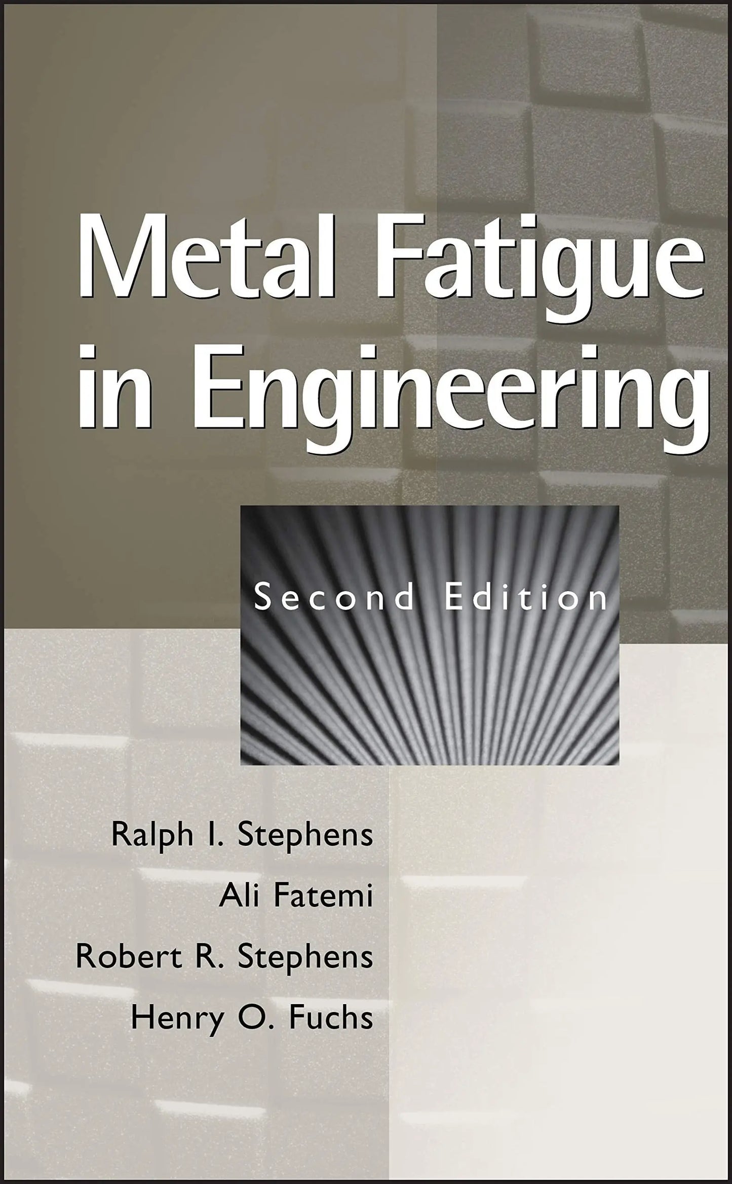 Metal Fatigue in Engineering by Ralph I. Stephens – book cover
