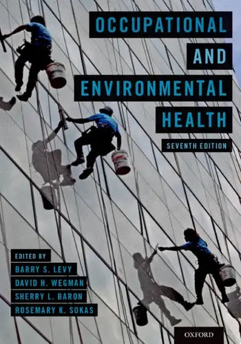 Occupational and Environmental Health Recognizing and Preventing Disease and Injury Oxford University Press
