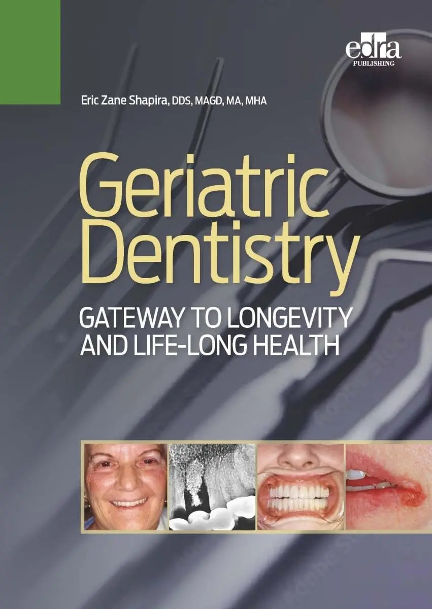 Geriatric Dentistry. Gateway to Llongevity and Life-long Health by Eric Z. Shapira – book cover