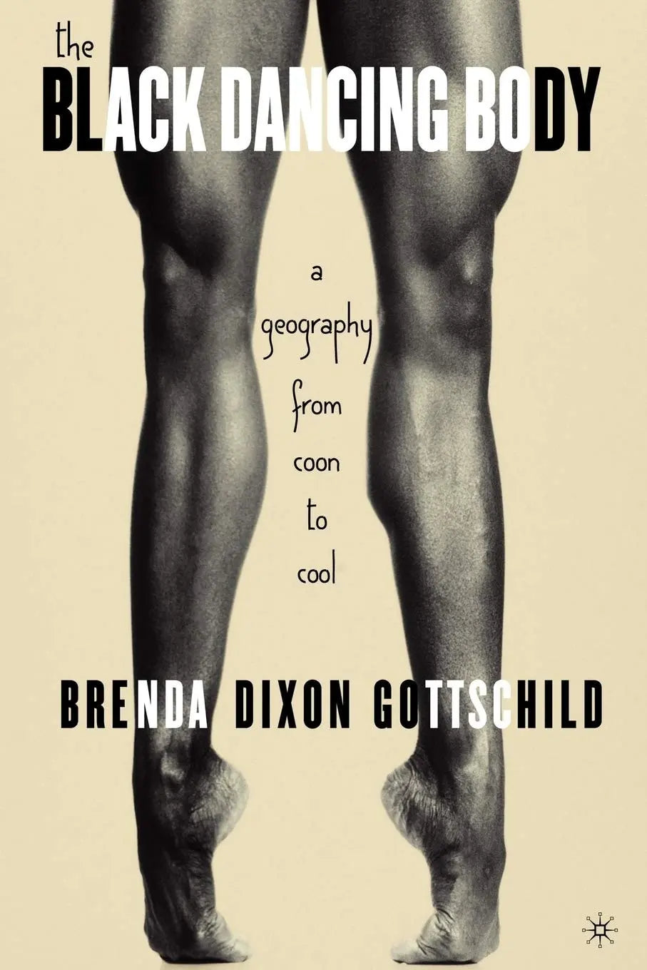 The Black Dancing Body A Geography From Coon to Cool by B. Gottschild – book cover