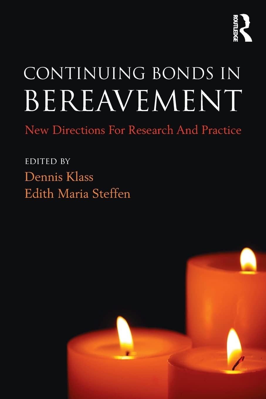 Continuing Bonds in Bereavement: New Directions for Research and Practice (Series in Death, Dying, and Bereavement) by Klass