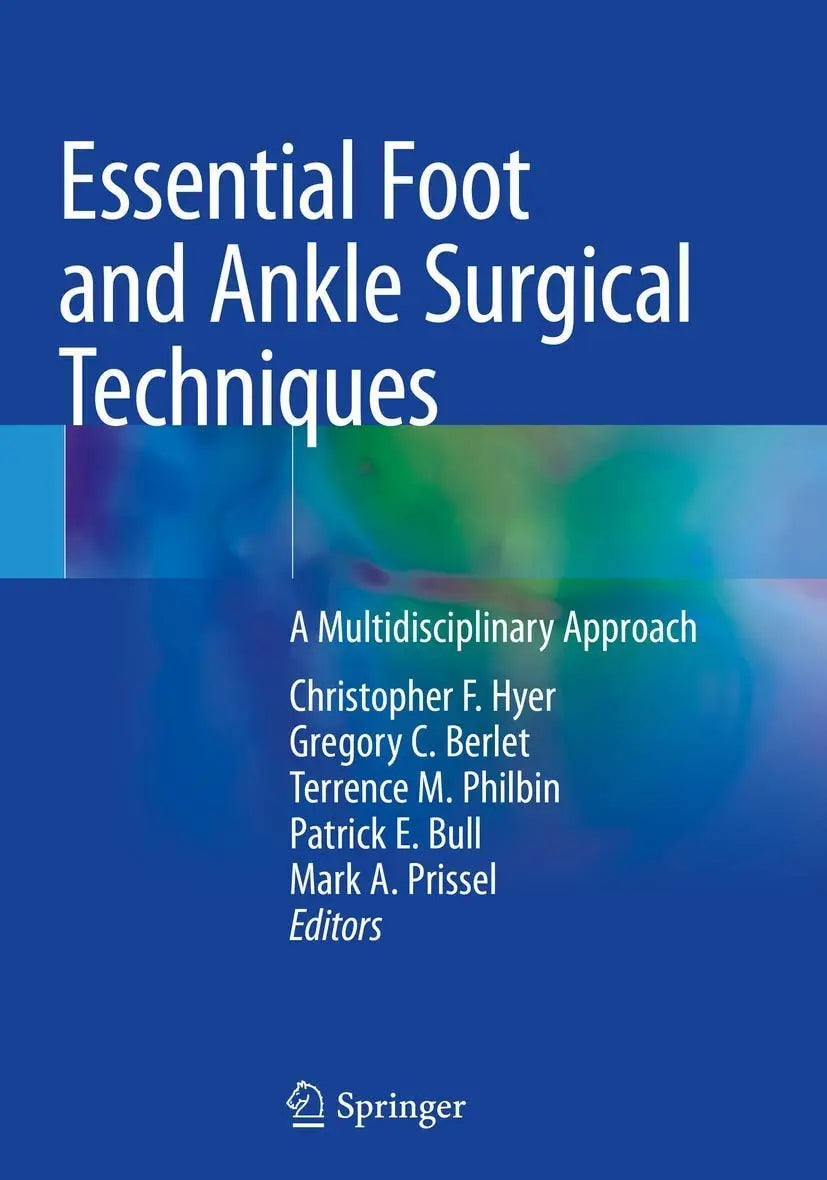 Essential Foot and Ankle Surgical Techniques A Multidisciplinary Approach by Christopher F. Hyer – book cover