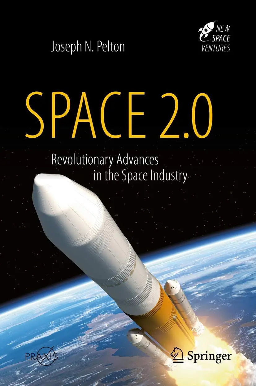 Space 2.0 Revolutionary Advances in the Space Industry by Joseph N. Pelton – book cover