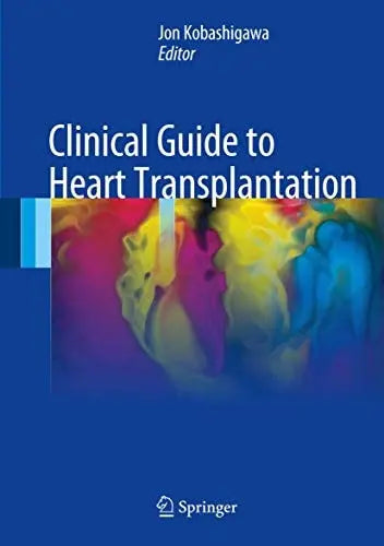 Clinical Guide to Heart Transplantation by Jon Kobashigawa