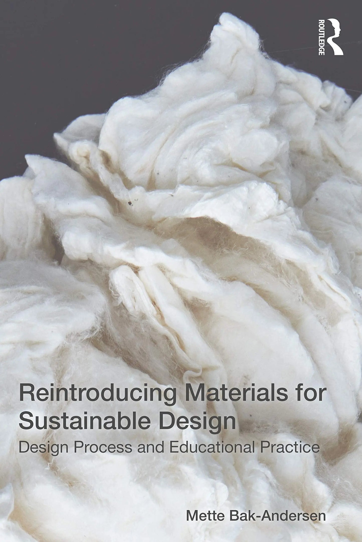 Reintroducing Materials for Sustainable Design Design Process and Educational Practice by Mette Bak-Andersen – book cover