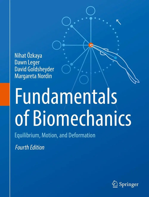 Fundamentals of Biomechanics Equilibrium, Motion, and Deformation by Nihat Özkaya