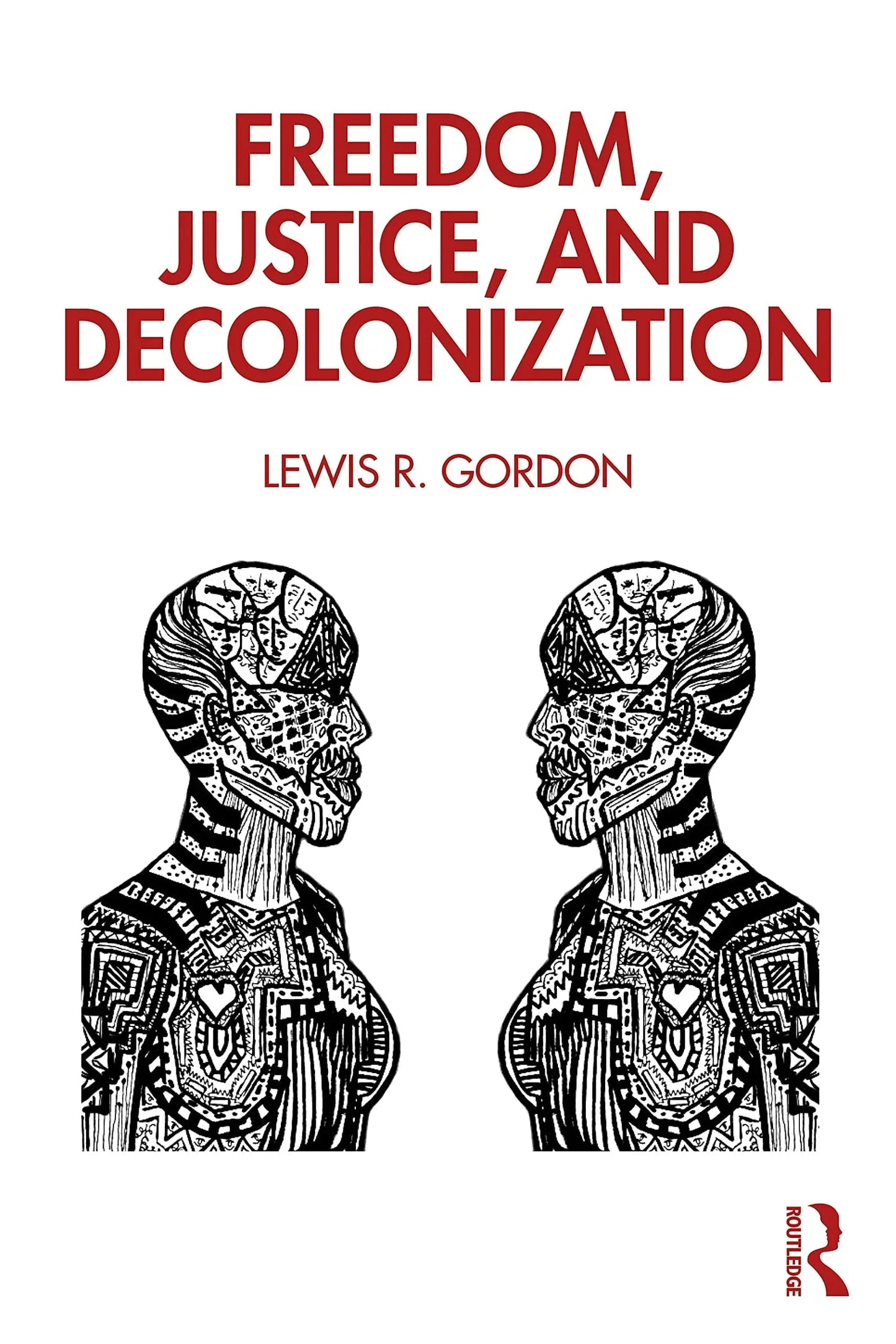 Freedom, Justice, and Decolonization by Lewis Ricardo Gordon – book cover