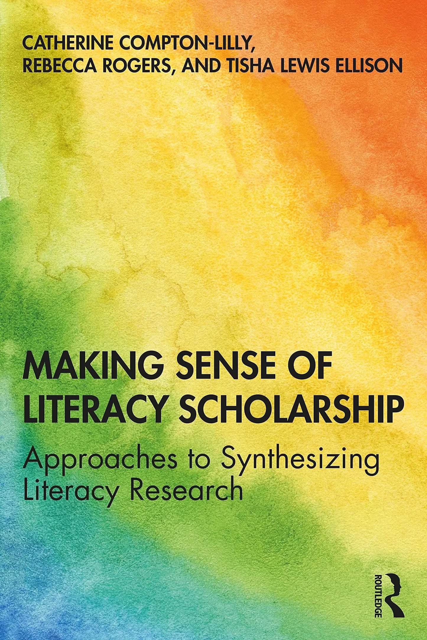 Making Sense of Literacy Scholarship Approaches to Synthesizing Literacy Research by Catherine Compton-Lilly – book cover