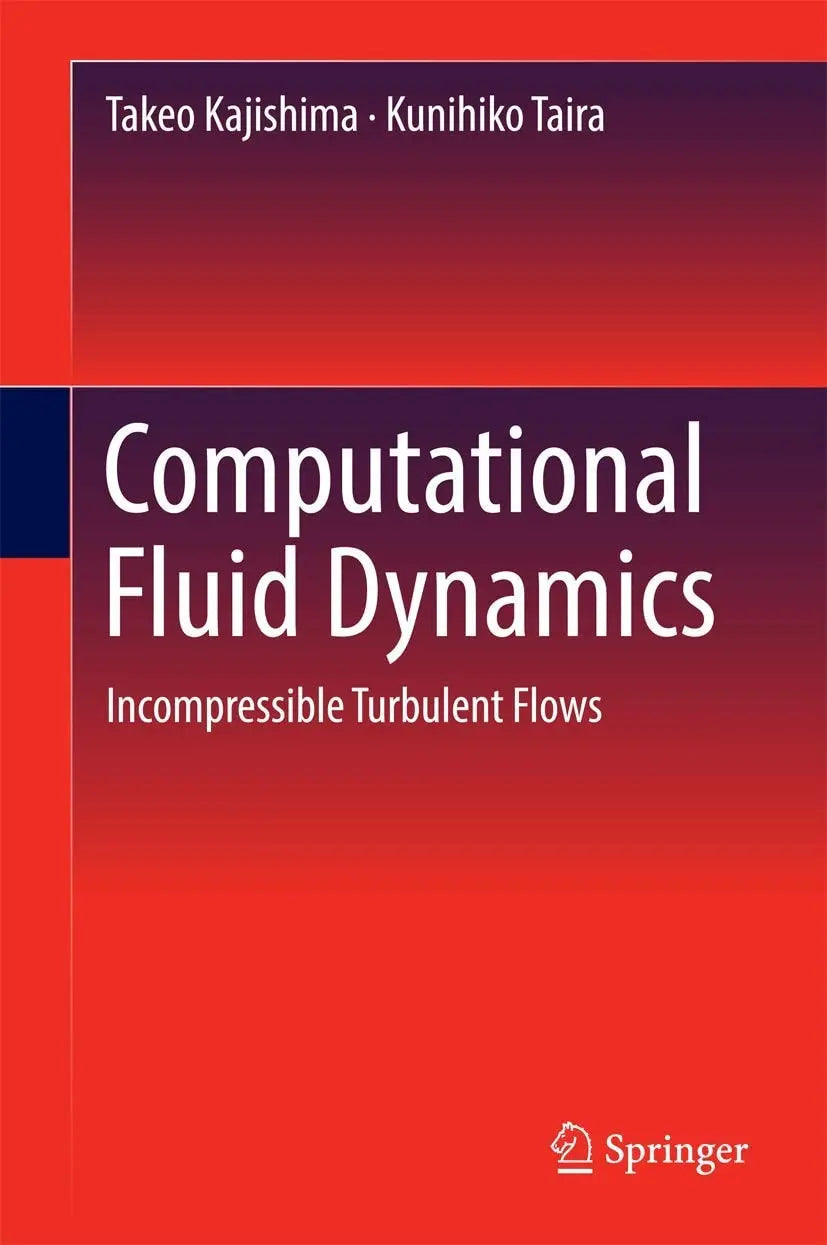 Computational Fluid Dynamics Incompressible Turbulent Flows by Takeo Kajishima – book cover