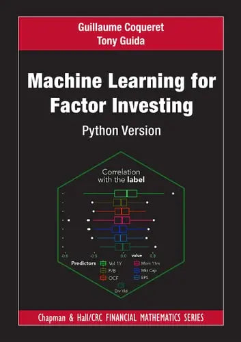Machine Learning for Factor Investing Python Version Taylor & Francis Group, an informa business, A Chapman & Hall Book