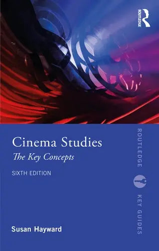 Cinema Studies The Key Concepts Routledge