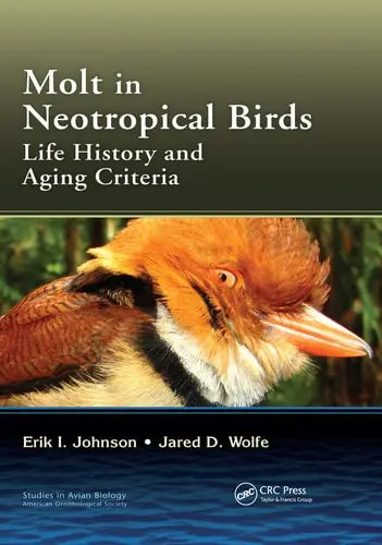 Molt in Neotropical Birds Life History and Aging Criteria Taylor & Francis Group