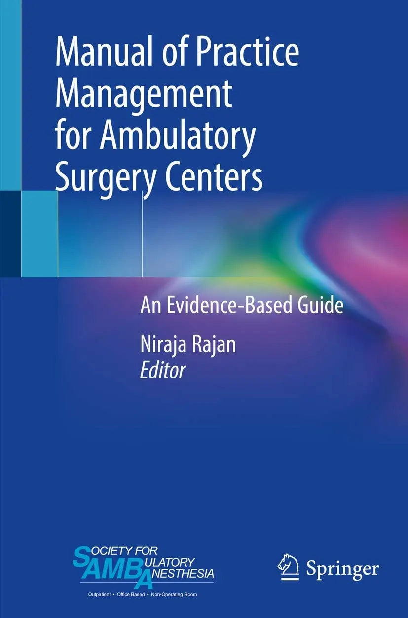Manual of Practice Management for Ambulatory Surgery Centers An Evidence-Based Guide by Niraja Rajan – book cover