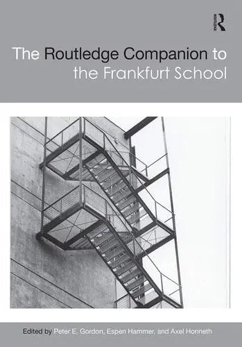 The Routledge Companion to the Frankfurt School Routledge, Taylor & Francis Group