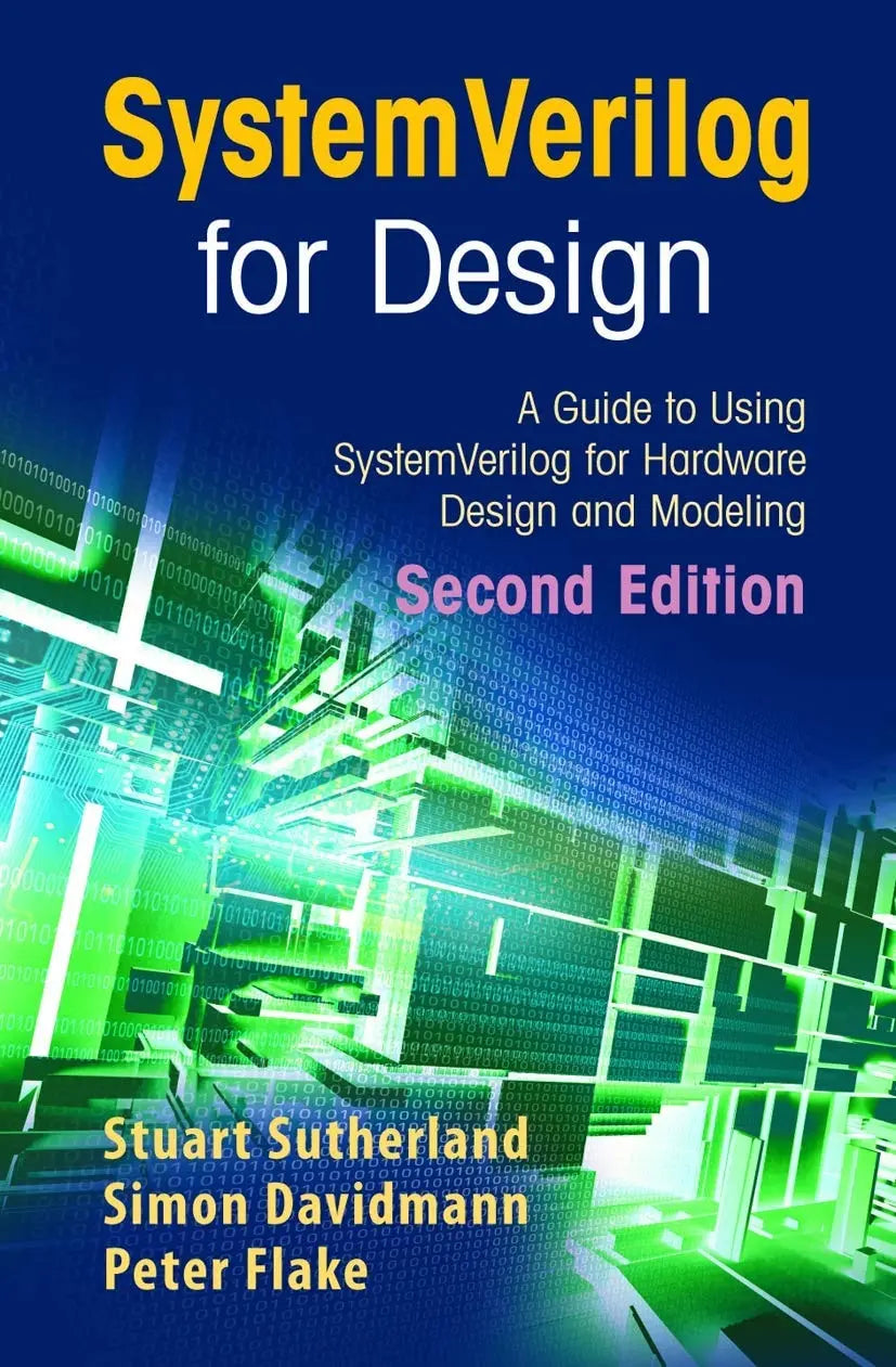 SystemVerilog for Design Second Edition A Guide to Using SystemVerilog for Hardware Design and Modeling by – book cover