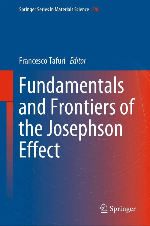 Fundamentals and Frontiers of the Josephson Effect by Francesco Tafuri
