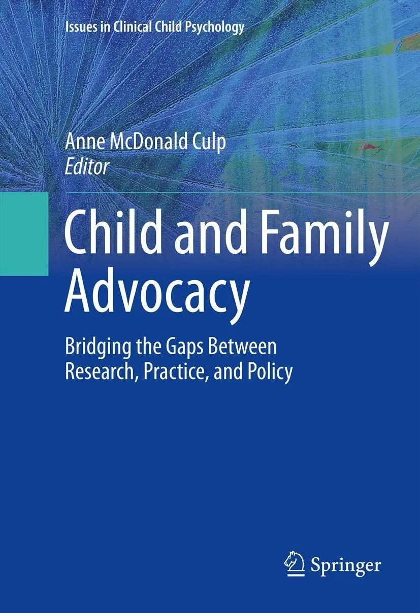 Child and Family Advocacy Bridging the Gaps Between Research, Practice, and Policy by Anne Culp – book cover