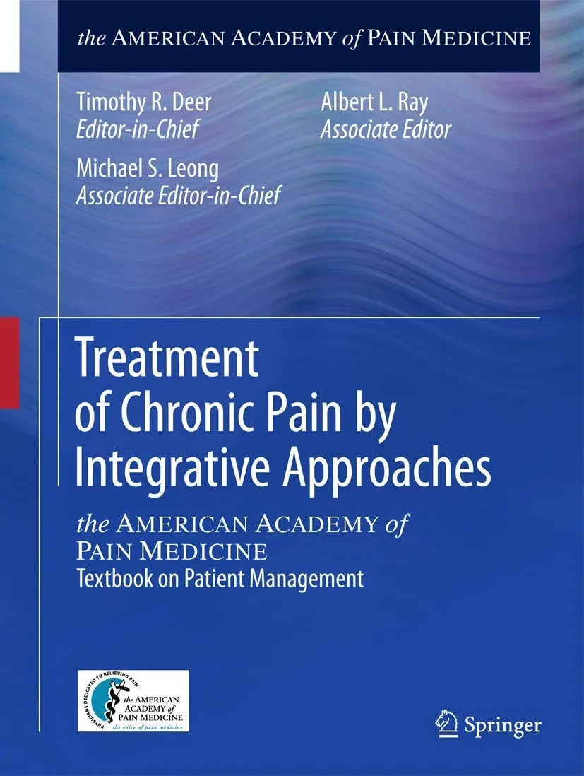 Treatment of Chronic Pain by Integrative Approaches the AMERICAN ACADEMY of PAIN MEDICINE Textbook on – book cover