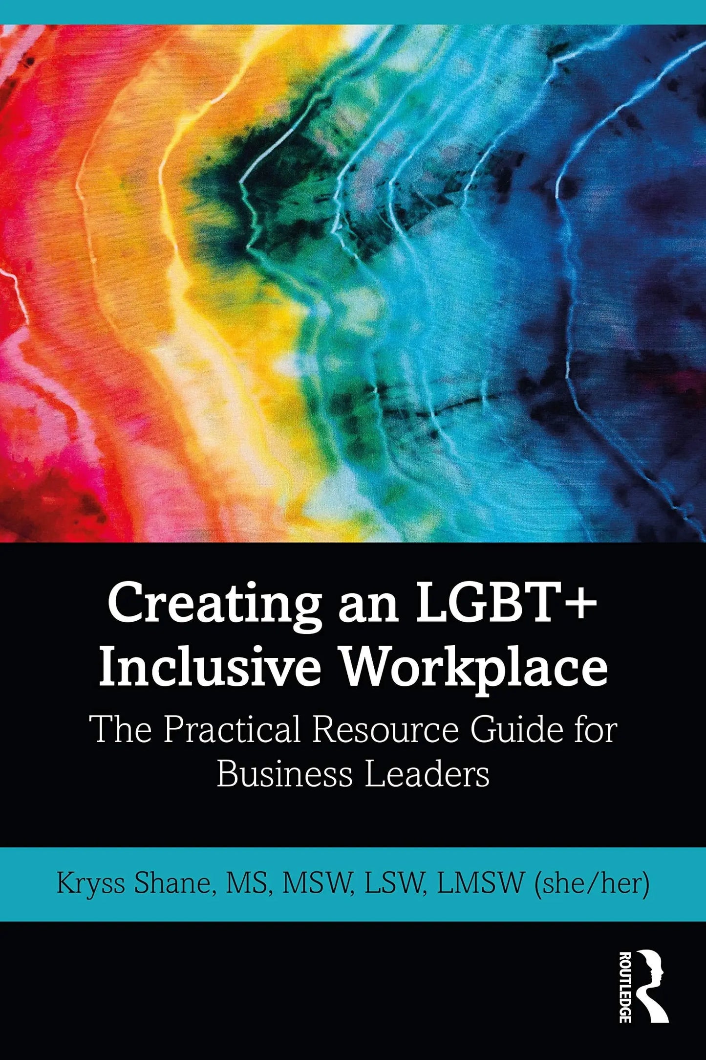 Creating an LGBT+ Inclusive Workplace The Practical Resource Guide for Business Leaders by Kryss Shane – book cover