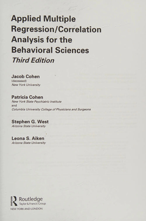 Applied Multiple Regression/Correlation Analysis for the Behavioral Sciences, 3rd Edition by Cohen