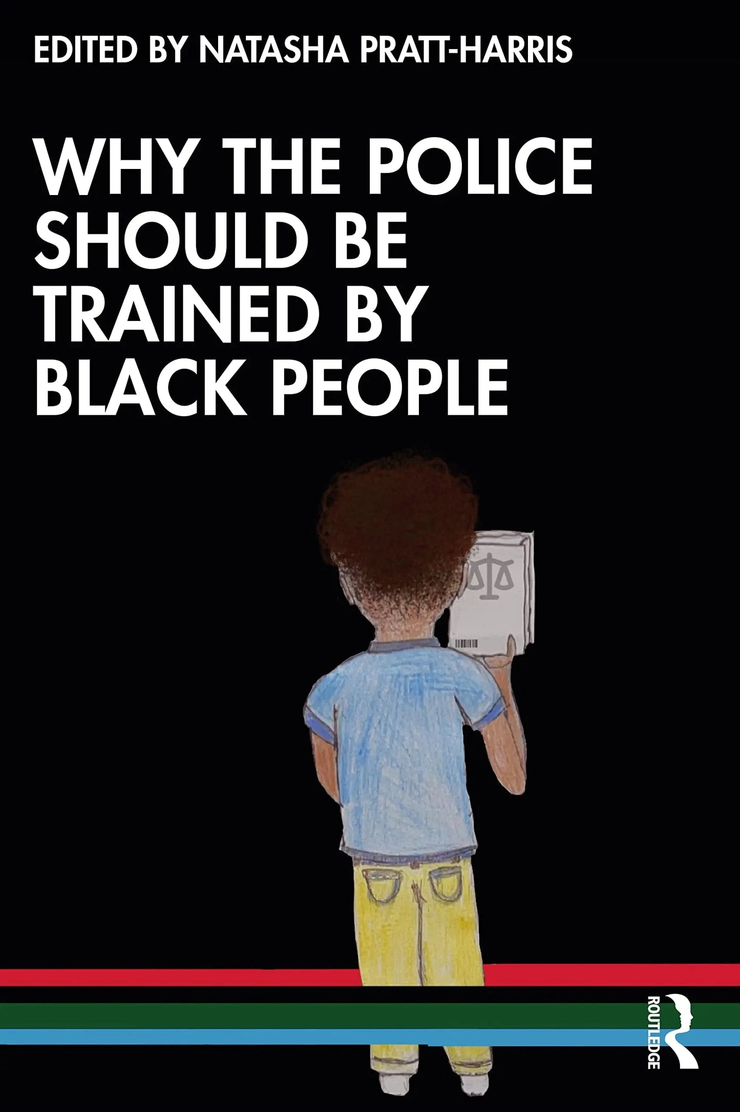 Why the Police Should be Trained by Black People by Natasha C. Pratt-Harris – book cover