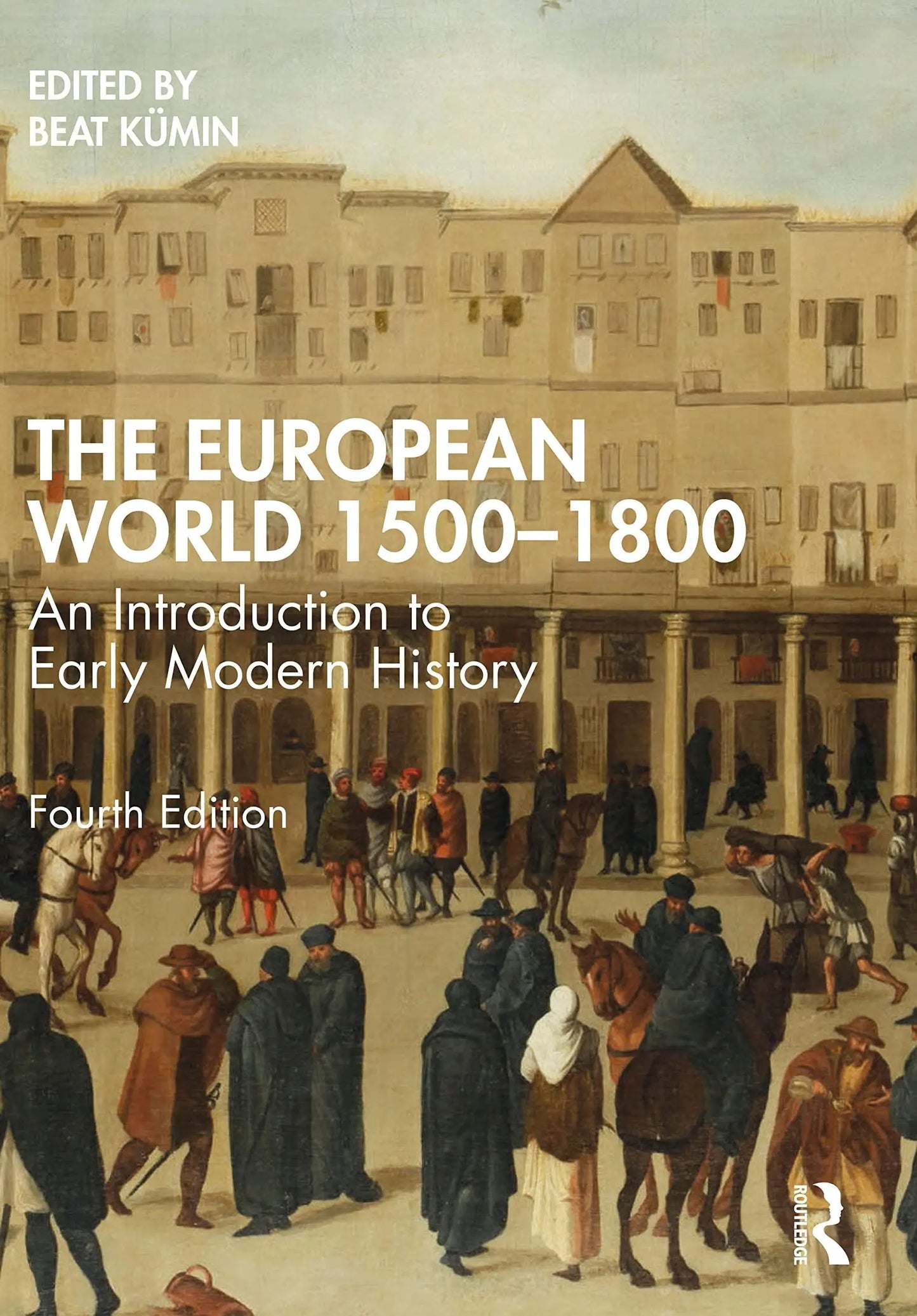 The European World 1500-1800 An Introduction to Early Modern History by Beat Kümin – book cover