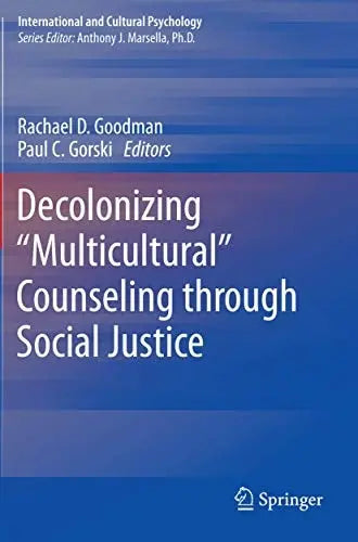 Decolonizing “Multicultural” Counseling through Social Justice by Rachael D. Goodman – book cover