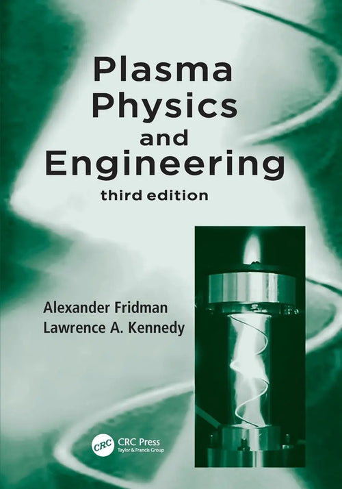 Plasma Physics and Engineering by Alexander Fridman