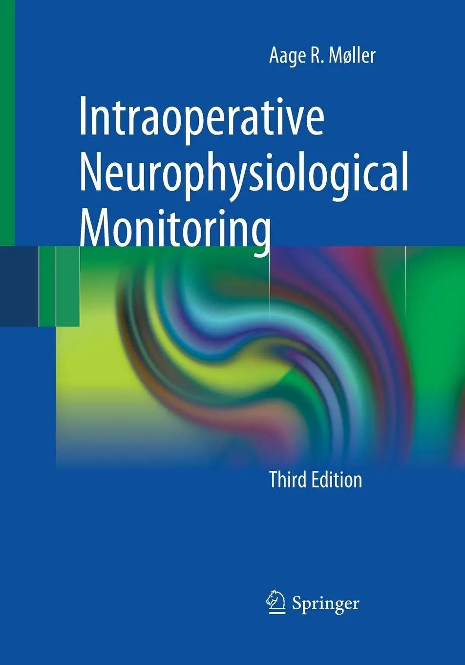 Intraoperative Neurophysiological Monitoring by Aage R. Møller – book cover