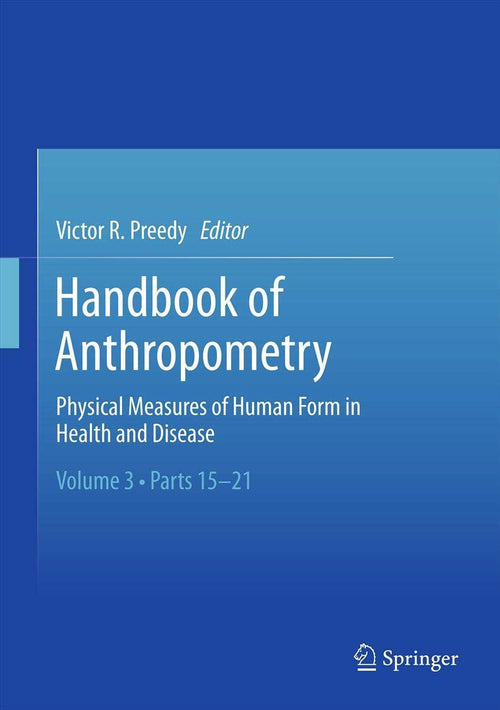Handbook of Anthropometry Physical Measures of Human Form in Health and Disease