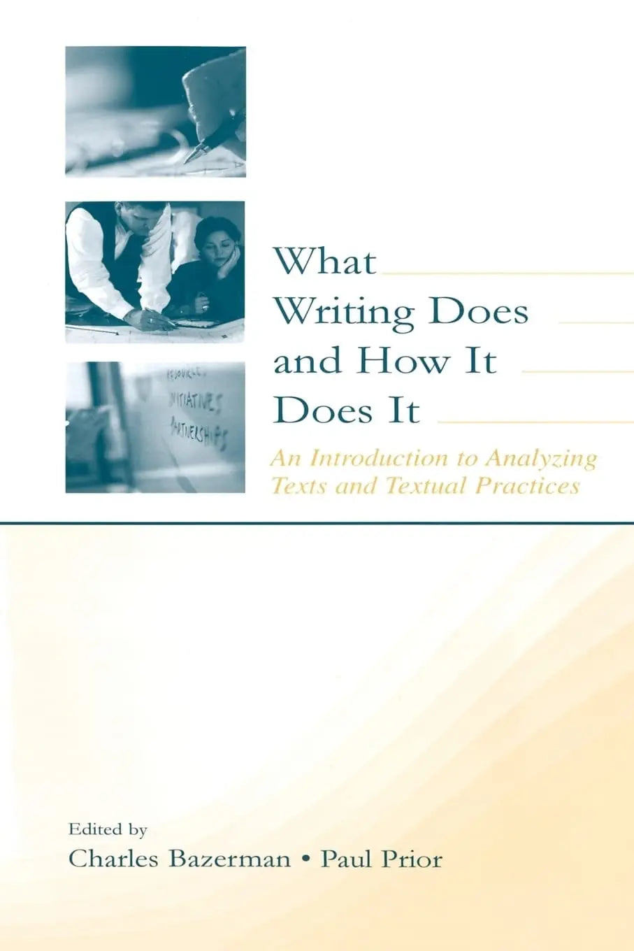 What Writing Does and how it Does it An Introduction to Analyzing Texts and Textual Practices by Charles – book cover
