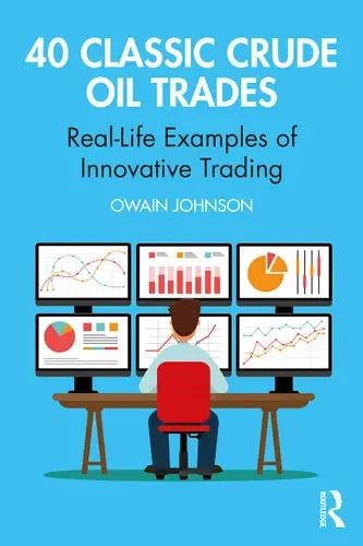 40 Classic Crude Oil Trades Real-Life Examples of Innovative Trading