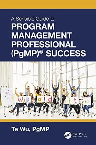 The Sensible Guide to Program Management Professional (PgMP)(R) Success by Te Wu – book cover