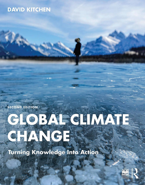 Global Climate Change Turning Knowledge Into Action by David Kitchen