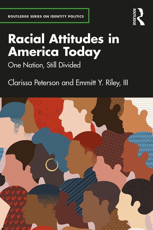 Racial Attitudes in America Today One Nation, Still Divided by Clarissa Peterson