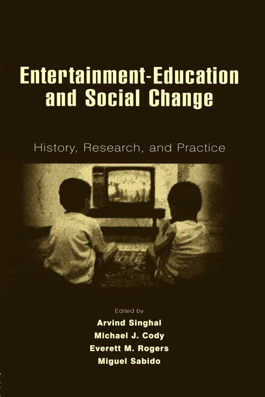 Entertainment-education and Social Change History, Research, and Practice