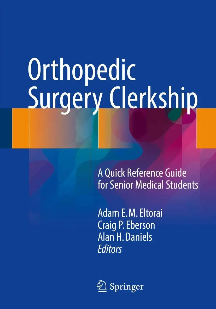 Orthopedic Surgery Clerkship A Quick Reference Guide for Senior Medical Students by Adam E. M. Eltorai – book cover