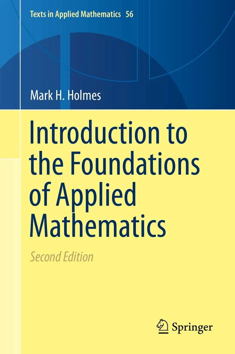 Introduction to the Foundations of Applied Mathematics by Mark H. Holmes – book cover