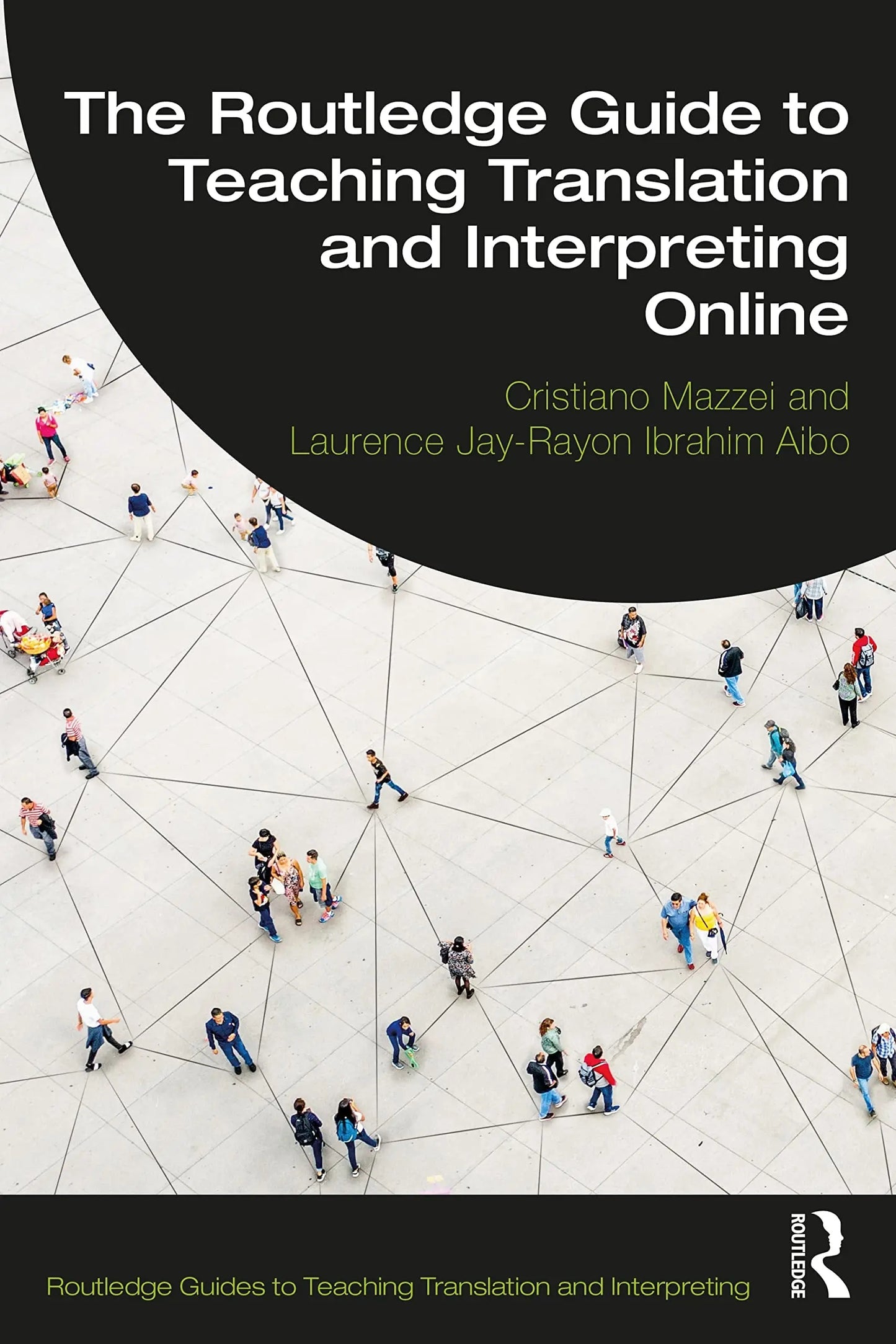 The Routledge Guide to Teaching Translation and Interpreting Online by Cristiano Mazzei – book cover