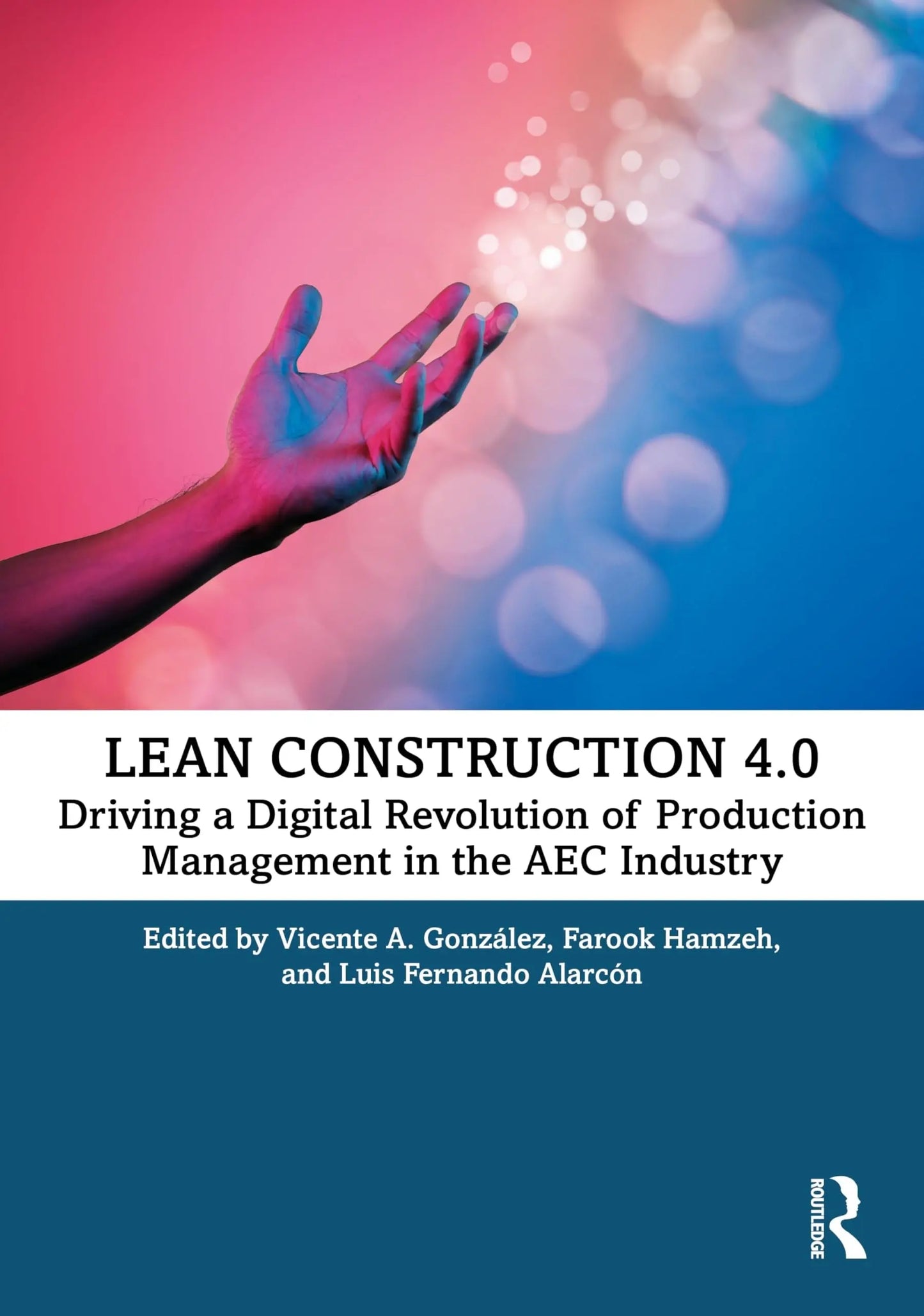 Lean Construction 4. 0 Driving a Digital Revolution of Production Management in the Aec Industry by Vicente – book cover