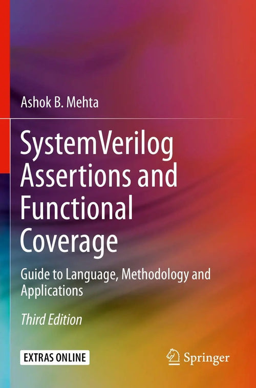 System Verilog Assertions and Functional Coverage Guide to Language, Methodology and Applications by Ashok B. Mehta