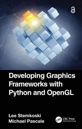 Developing Graphics Frameworks with Python and OpenGL Taylor & Francis Limited (Sales)